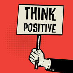 Hand holding poster, business concept with text Think Positive