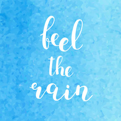 Feel the rain. Brush lettering.