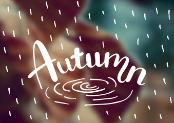 Vector blurred autumn landscape background with typography text Autumn . Hand lettering poster.