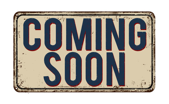 Coming soon vintage metal sign