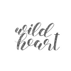 Wild heart. Brush lettering.