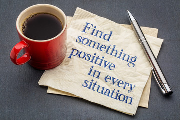 Find something positive in every situation