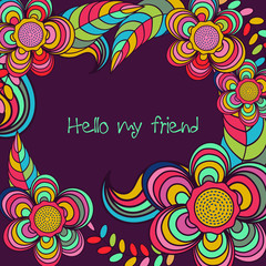 	Label for Holiday . for Invitations and Greeting Cards.  Poster, Banner, Placard or Card Template , Hello my friend  , plants, leaves, twigs, flowers,   Vector