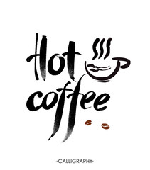 Hot coffee, ink hand lettering. Modern calligraphy.