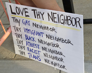 Love Thy Gay, Immigrant, Black, Athiest, Racist, Trans Neighbor