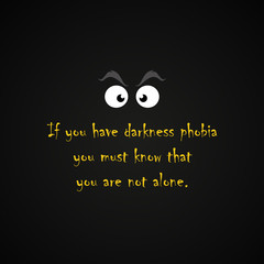 Darkness phobia - funny inscription template