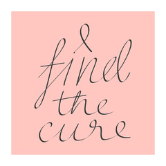 find the cure pink elegant calligraphy. breast cancer lettering on pink background.