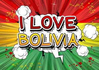 I Love Bolivia - Comic book style text on comic book abstract background.