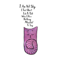 Cartoon and funny watercolor smiling cat with quote "i am not shy. i just don&acirc;??t like to talk when i have nothing meaningful to say"
