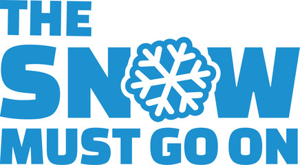 The snow must go on
