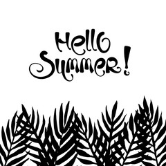 Abstract exotic leaves ink vector background. Hello summer lettering