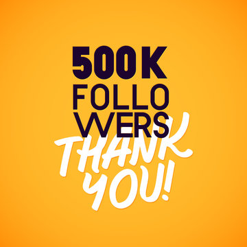 Vector thanks design template for network friends and followers. Thank you 500 K followers card. Image for Social Networks. Web user celebrates a large number of subscribers or followers.
