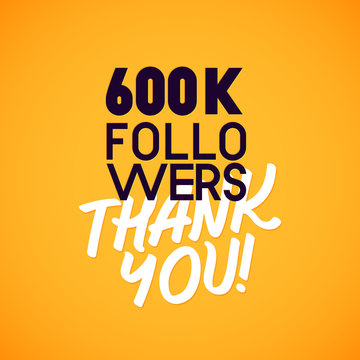 Vector thanks design template for network friends and followers. Thank you 600 K followers card. Image for Social Networks. Web user celebrates a large number of subscribers or followers.