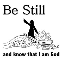 Be still and know that I am God in Christianity Bible verse Psalm 46