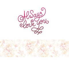 Always love you card. Plant in blossom, branch with flower ink sketch on white background. Vector illustration for your design