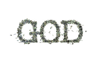 The word "GOD" made out of 1, 5, 20, 50 and 100 dollar bills