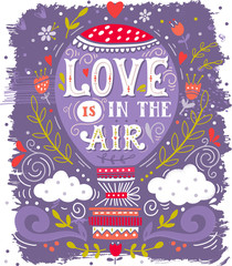 Love is in the air. Hand drawn vintage print with a hot air ball