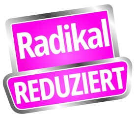 Radikal reduziert