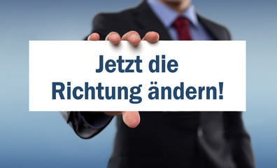 Jetzt die Richtung ändern!