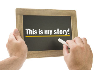 This is my story! Hand writing on chalkboard