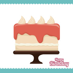 happy birthday cake sweet dessert and decorations. colorful design. vector illustration