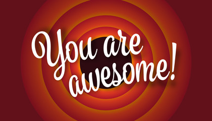 You are awesome !