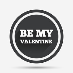 Be my Valentine sign icon. Love symbol.