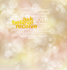 Ask believe receive - subtle muted gold bokeh effect background with yellow golden  words ASK BELIEVE RECEIVE surrounded by relevant word cloud in upper area with copy  space below  