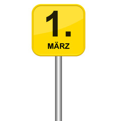 Gelbes Schild 1. M&auml;rz