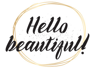 Hello beautiful romantic inscription. Greeting card with calligraphy. Hand drawn design. Black and white. © pavector