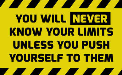 You will never know your limits sign