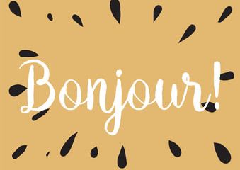 Bonjour inscription. Greeting card with calligraphy. Hand drawn design. Black and white. © pavector