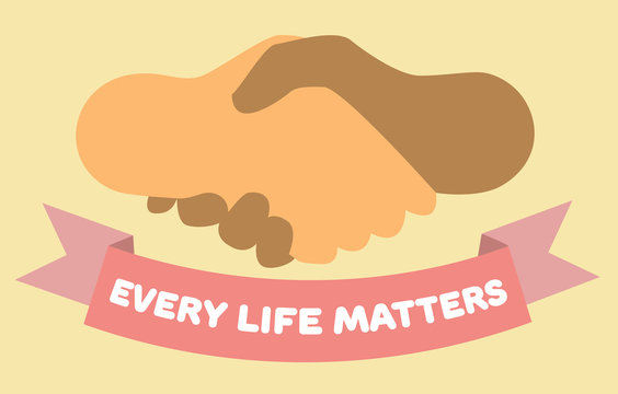 Every life matters poster. Handshake and ribbon. Hands of different colors. Vector illustration