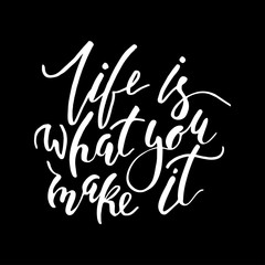 Life is what you make it black