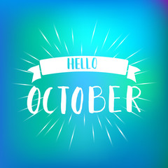 Hello October. Inspirational quote. Brush lettering hello october