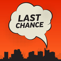 Fototapeta premium Comic style speech bubble, with text Last Chance