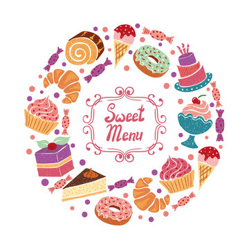 Sweets circle colorful background with cake, cupcake, bakery, donut, ice cream and candies. Vector dessert menu design. 