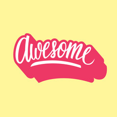 Handwritten word Awesome. Hand drawn lettering. Calligraphic element for your design. Vector illustration.