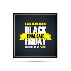 Black Friday Sale. Special offer banner, discount up to 75% off. Final sale ribbon. Banner for business, promotion and advertising. Vector illustration.
