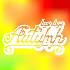 Lettering Bye Autumn white on color