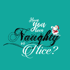 
Santa Claus wants to know whether you've been naughty or nice.