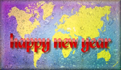 Happy New Year on world map and wet glass. Basic image for map courtesy NASA.