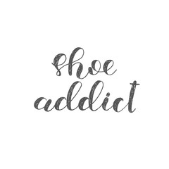 Shoe addict. Brush lettering.
