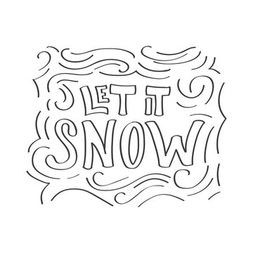 Black ink calligraphic phrase Let it Snow on white background.