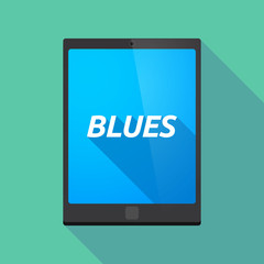 Long shadow tablet PC with    the text BLUES