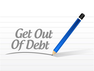 get out of debt message sign concept illustration