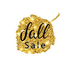 Fall Sale brush lettering. Gold glitter banner design with sparkles on white background. Seasonal discount autumn poster with the decor of golden glittering aspen leaf. Vector illustration