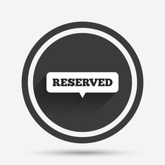 Reserved sign icon. Speech bubble symbol.