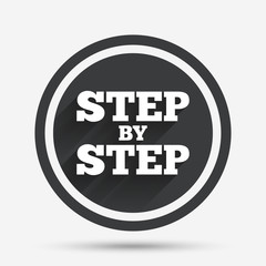 Step by step sign icon. Instructions symbol.