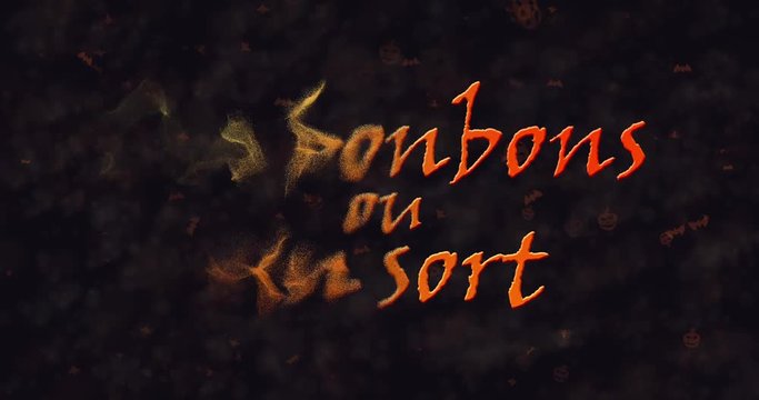 Des bonbons uo un sort (Trick or Treat) French text dissolving into dust from left
